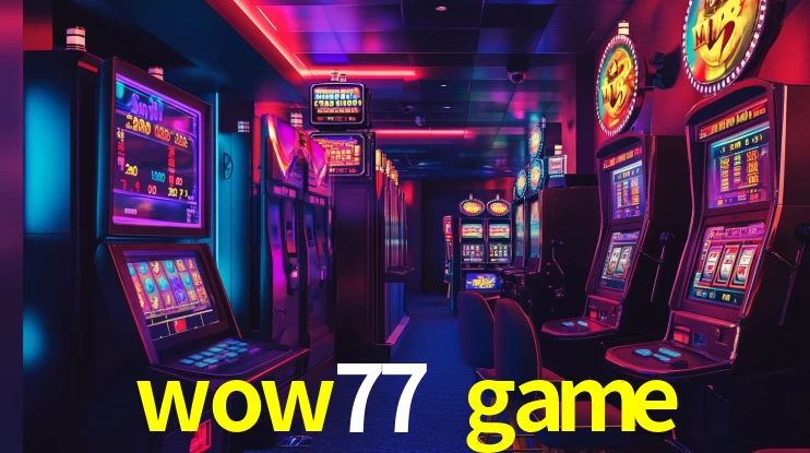 Cadastro Rápido wow77 game